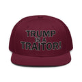 TRUMP IS A TRAITOR SNAPBACK CAP/Burgundy maroon
