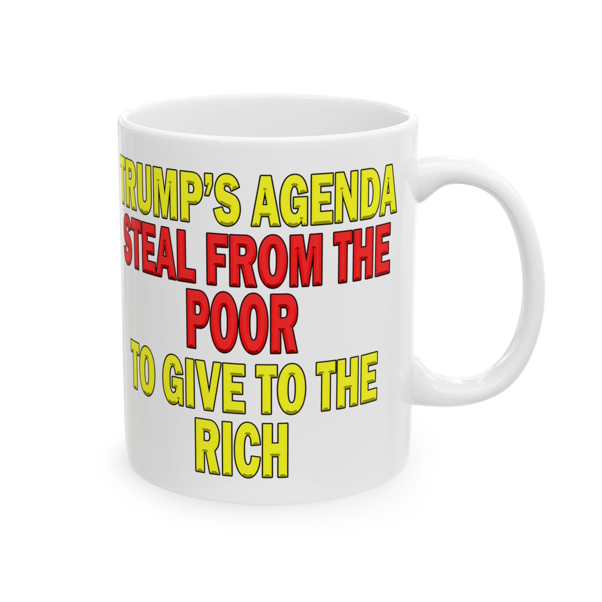 TRUMP'S AGENDA GIVE TO THE RICH CERAMIC MUG/WHITE