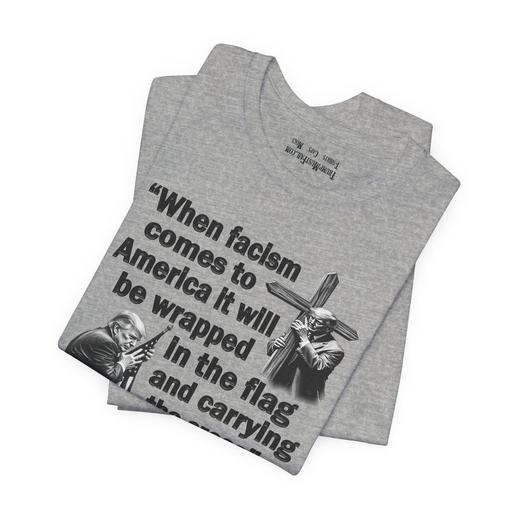 WHEN FASCISM COMES T-SHIRT/ATHLETIC HEATHER 