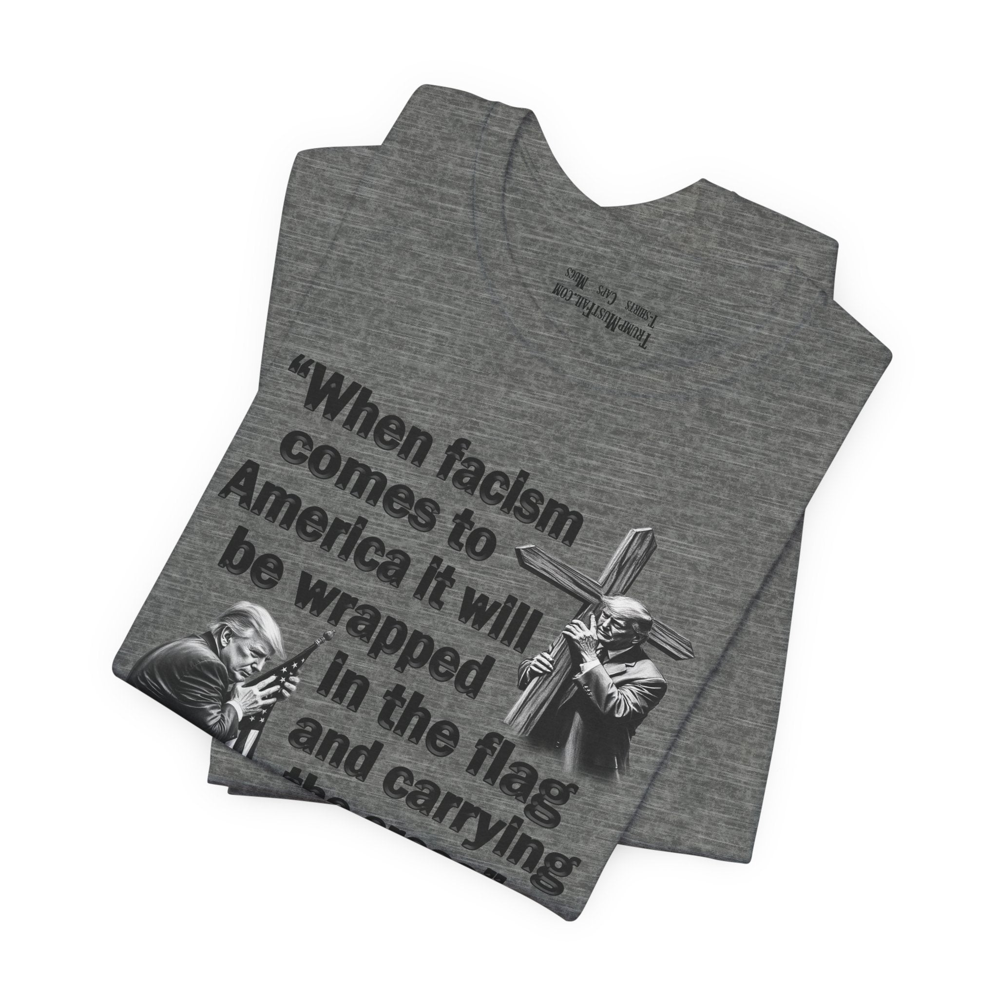 WHEN FASCISM COMES T-SHIRT/DEEP HEATHER