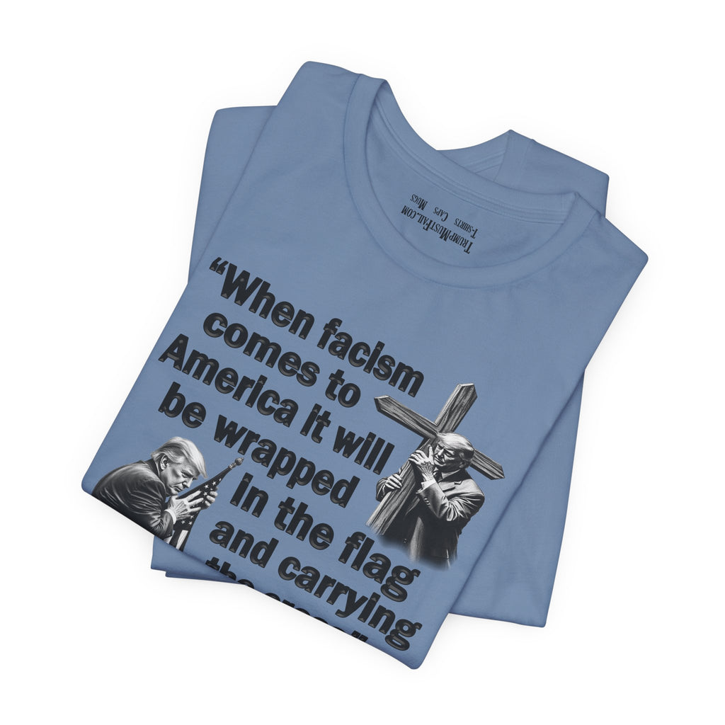 WHEN FASCISM COMES T-SHIRT/STEEL BLUE
