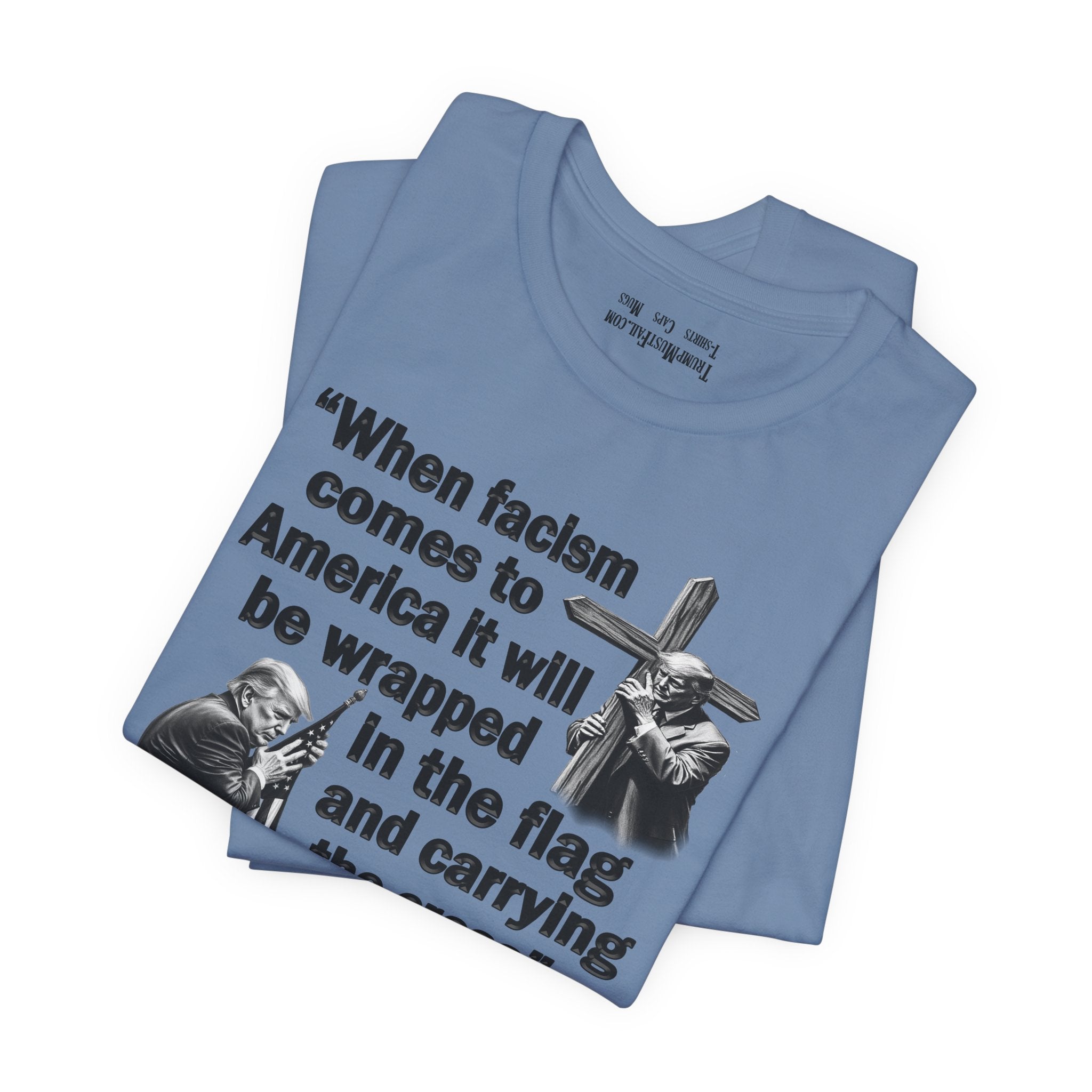 WHEN FASCISM COMES T-SHIRT/STEEL BLUE