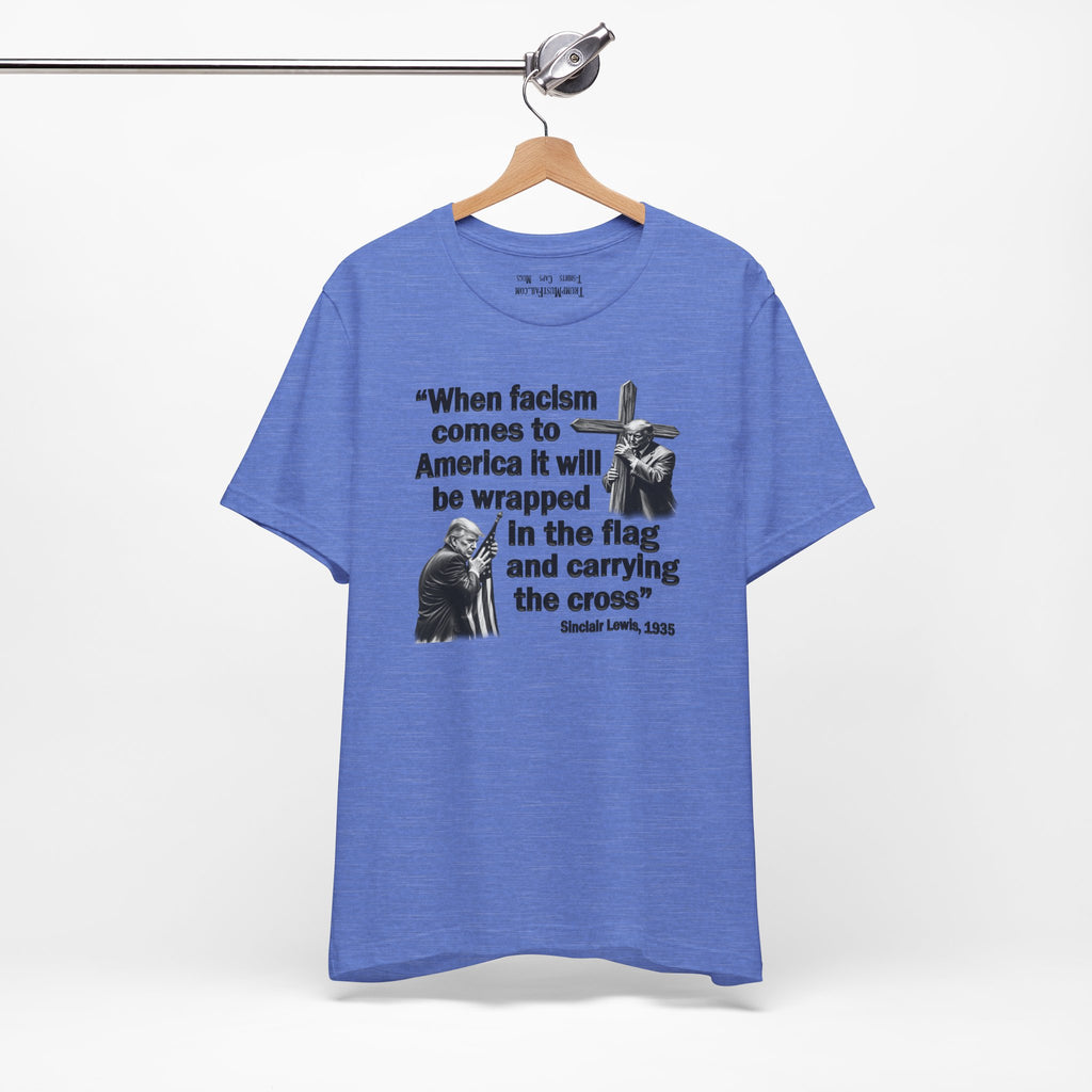 WHEN FASCISM COMES T-SHIRT/HEATHER COLUMBIA BLUE