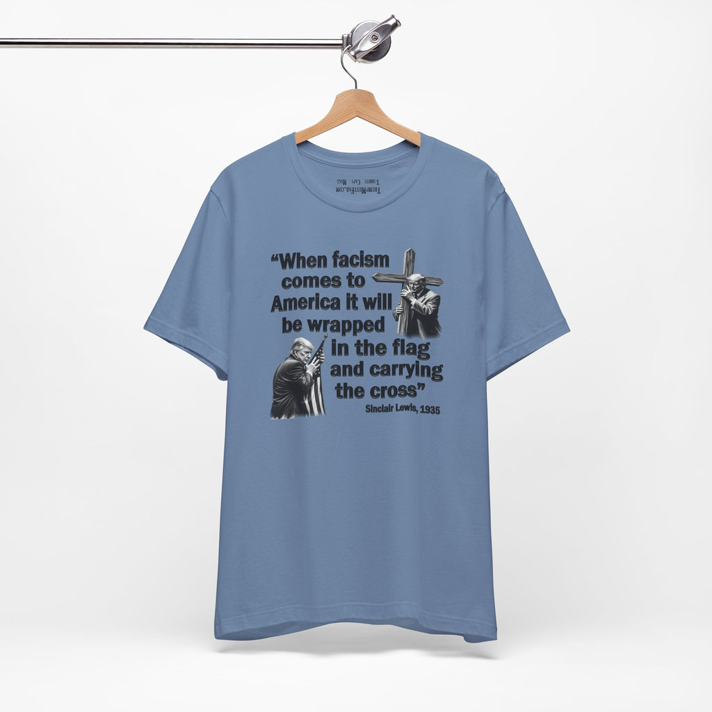 WHEN FASCISM COMES T-SHIRT/STEEL BLUE