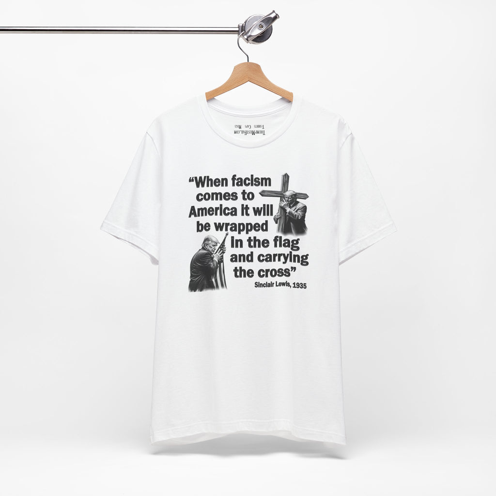 WHEN FASCISM COMES T-SHIRT/WHITE