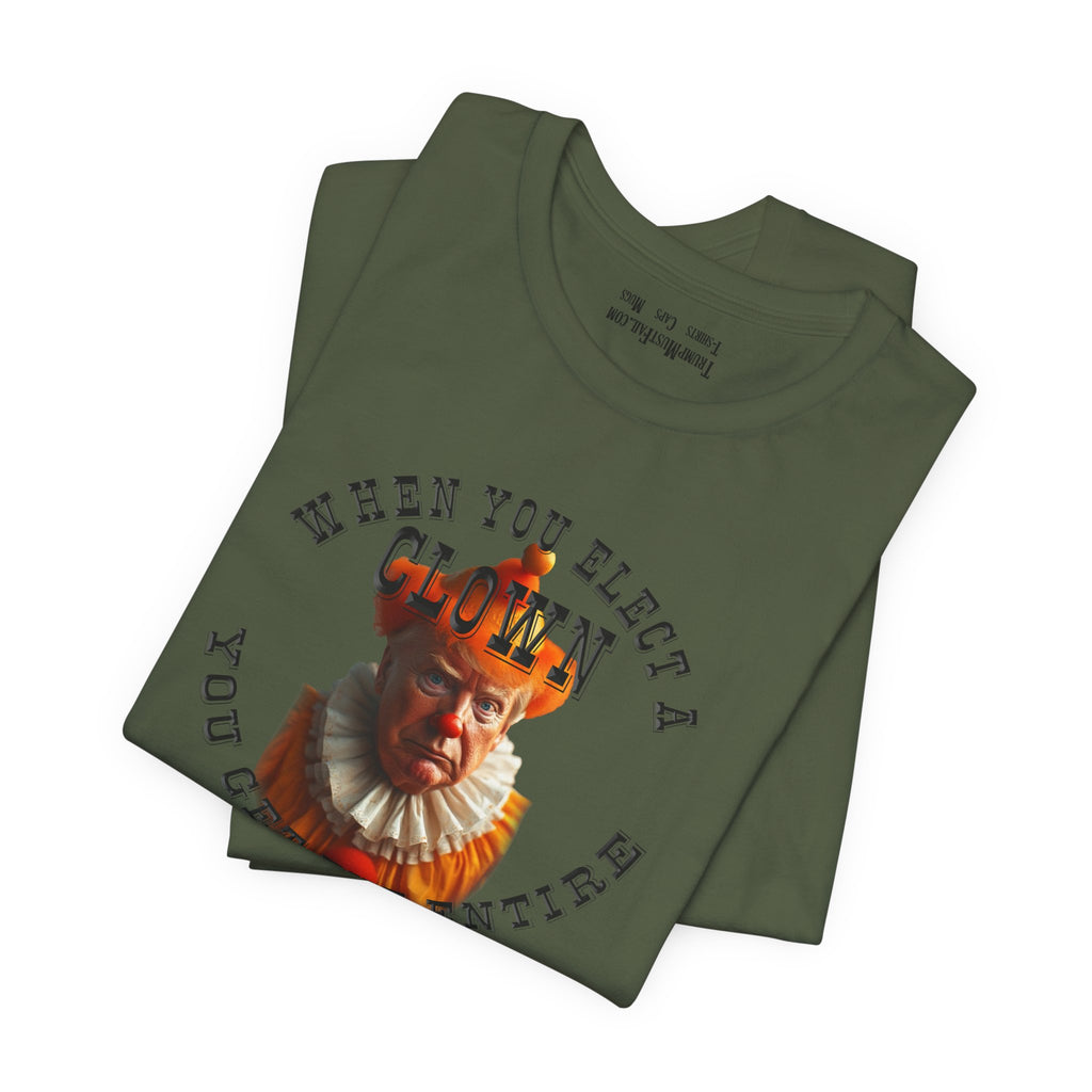WHEN YOU ELECT T-SHIRT/MILITARY GREEN