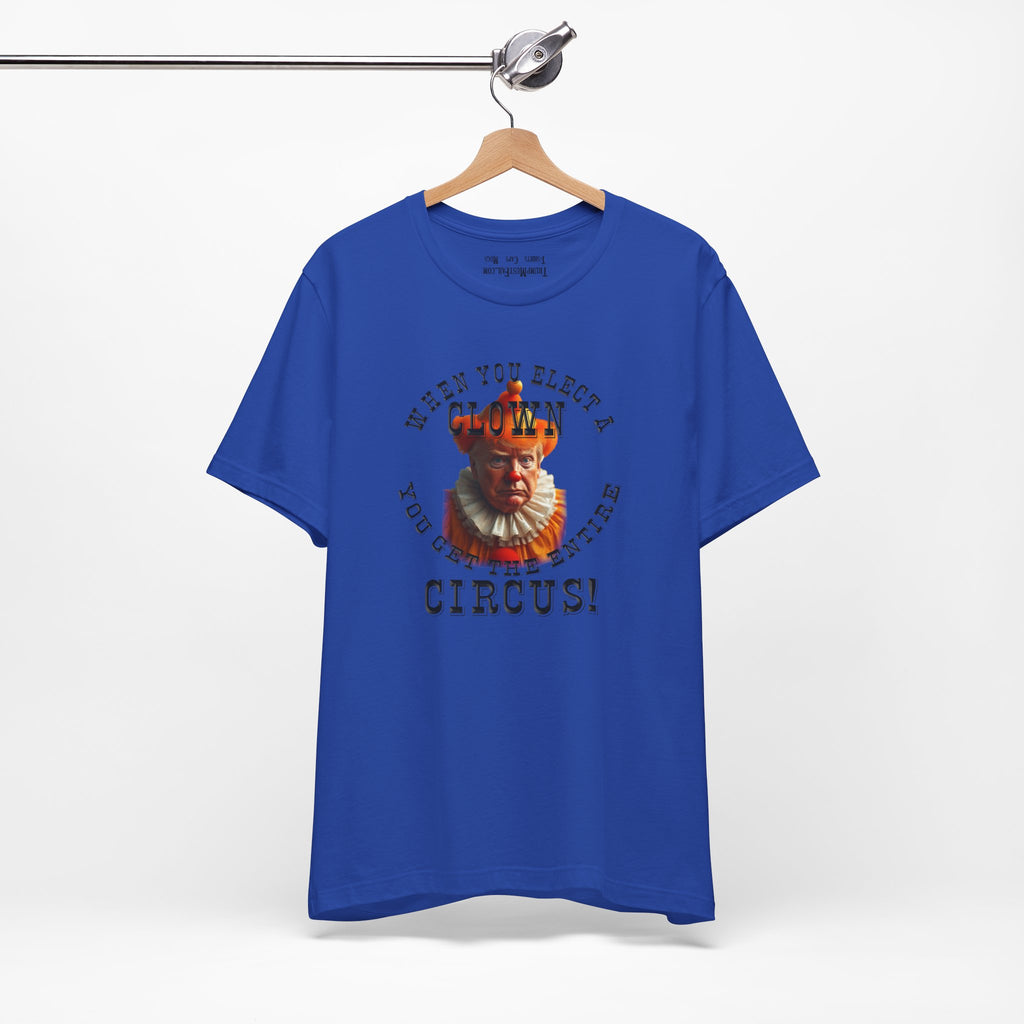 WHEN YOU ELECT T-SHIRT/TRUE ROYAL