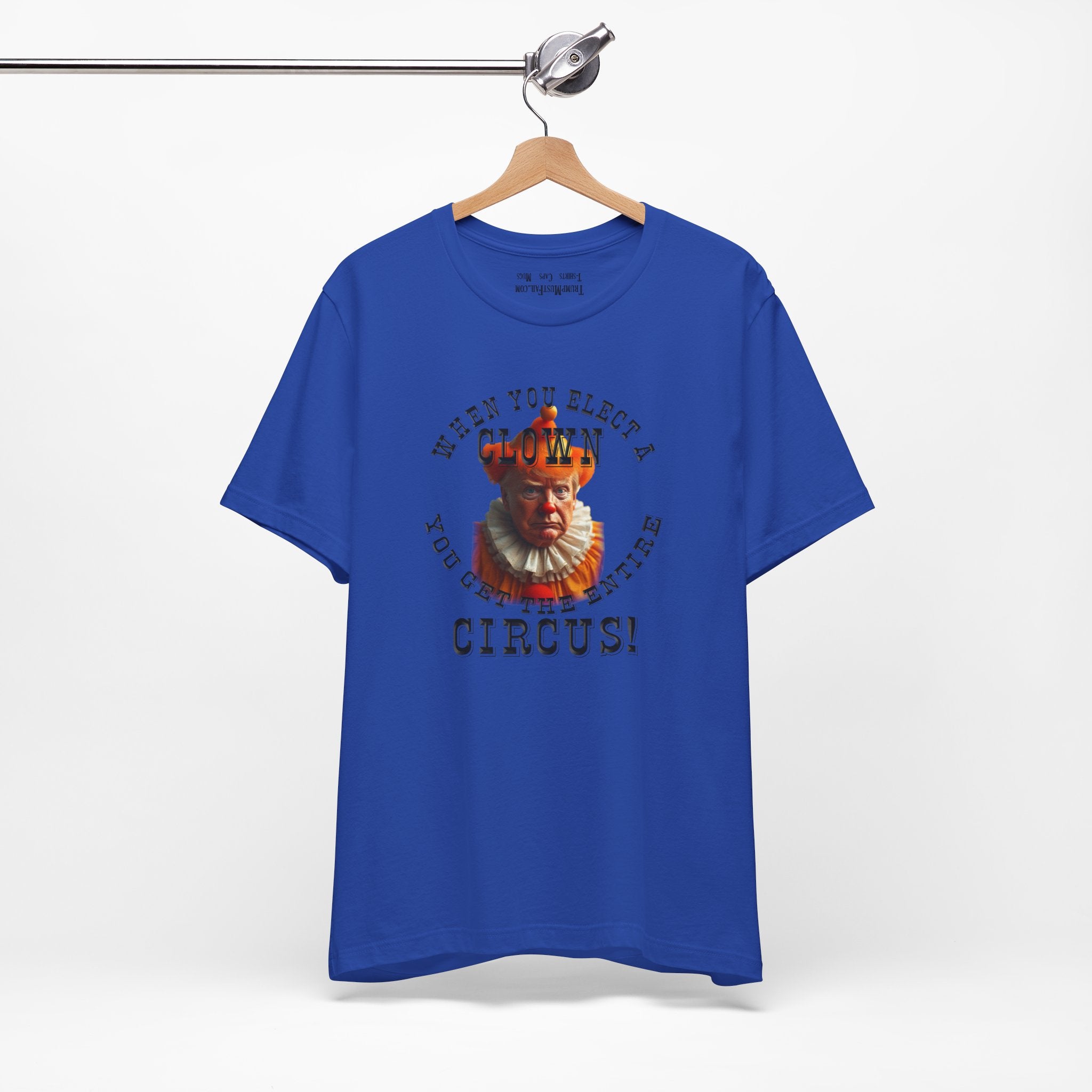 WHEN YOU ELECT T-SHIRT/TRUE ROYAL