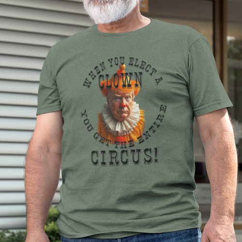 WHEN YOU ELECT T-SHIRT/MILITARY GREEN