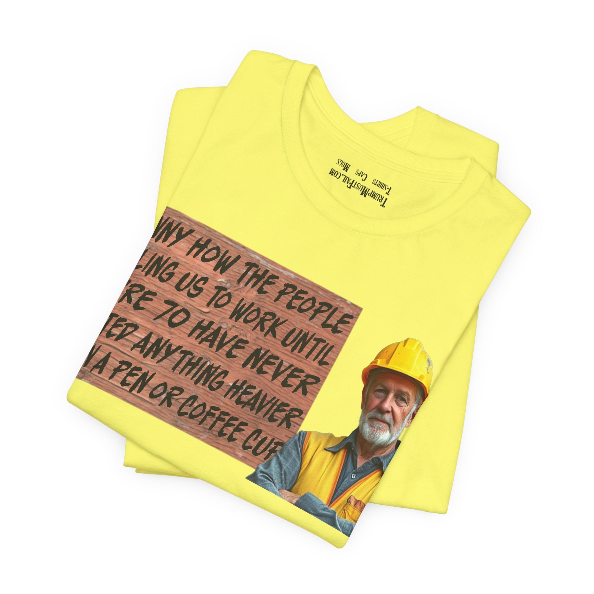 WORK UNTIL T-SHIRT/YELLOW