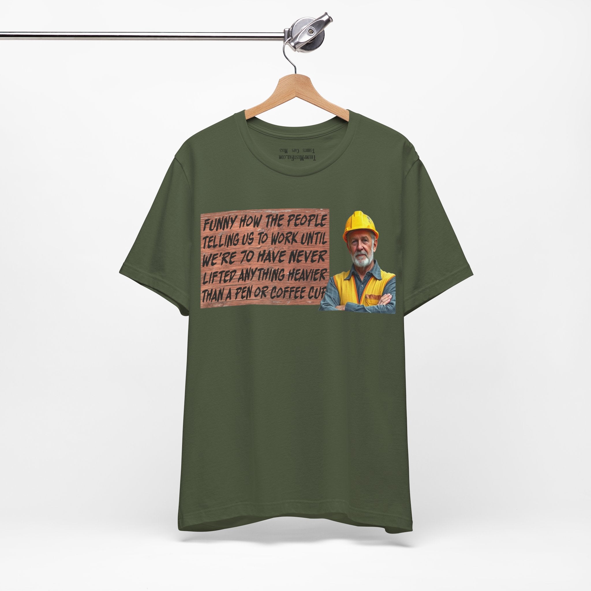 WORK UNTIL T-SHIRT/MILITARY GREEN