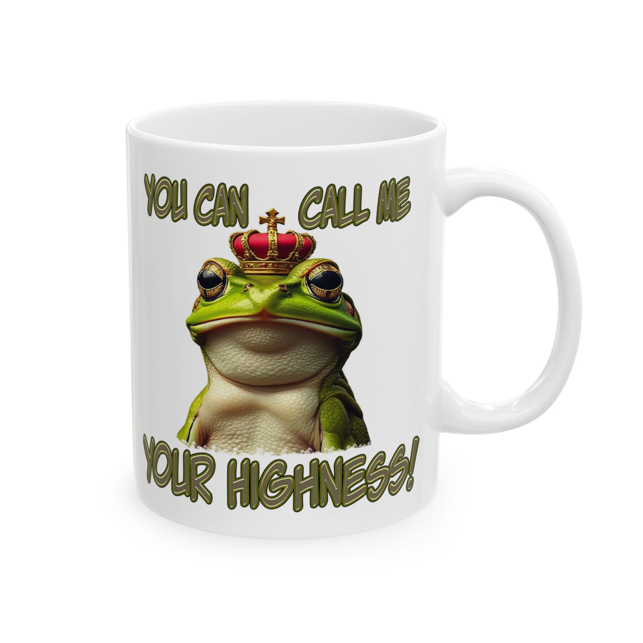 YOUR HIGHNESS CERAMIC 11 OZ MUG/WHITE
