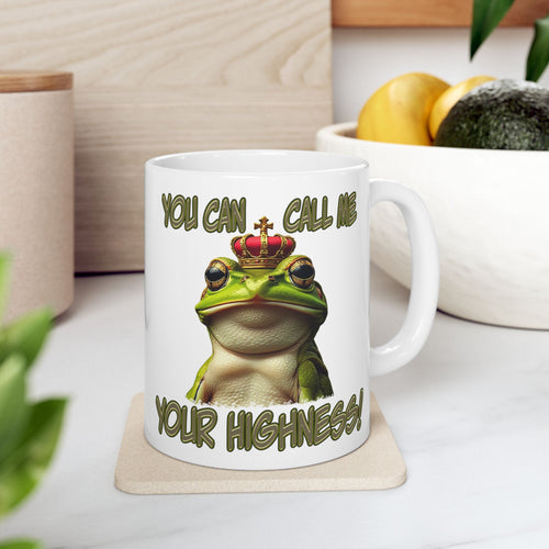 YOUR HIGHNESS CERAMIC 11 OZ MUG/WHITE
