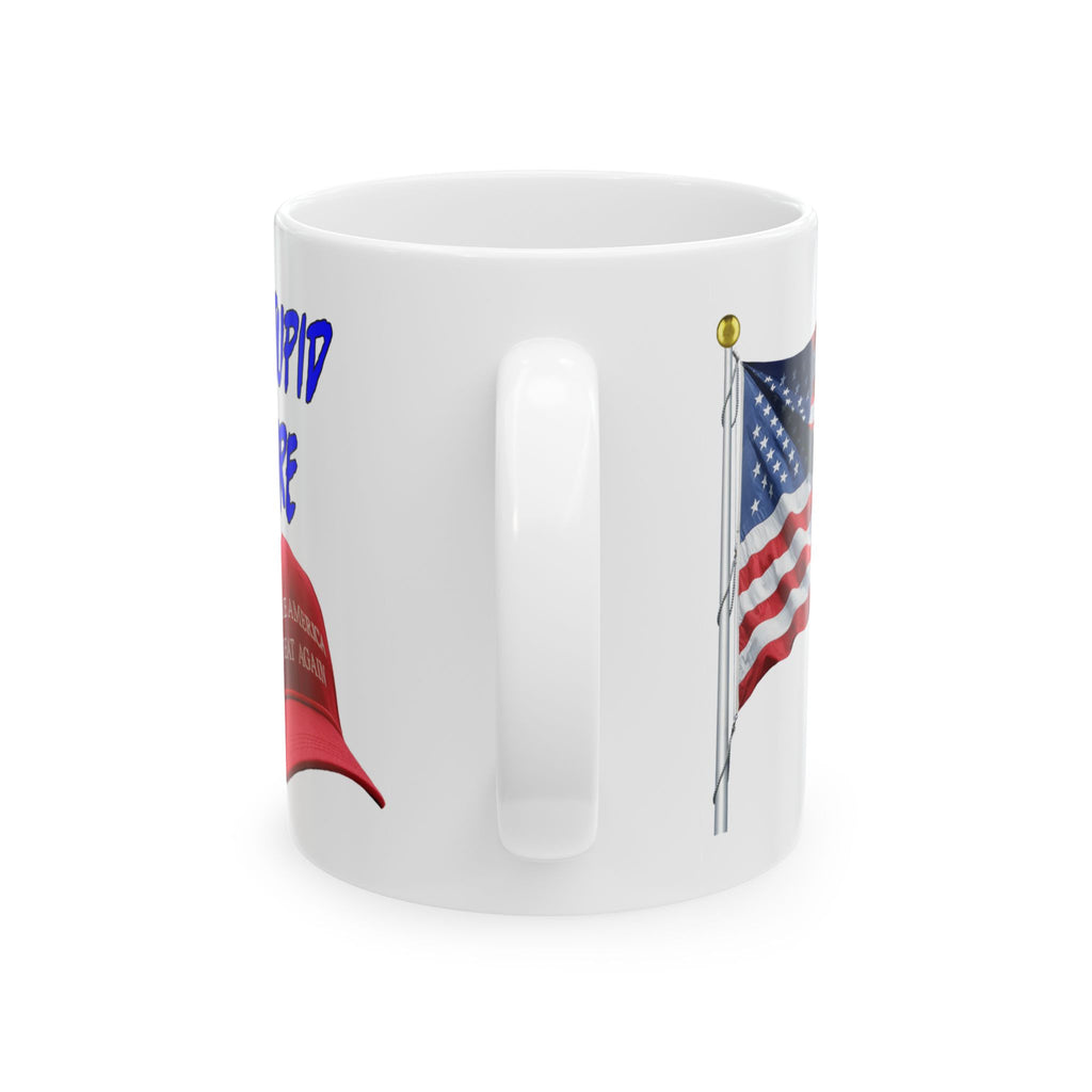 YOU CAN'T FIX STUPID CERAMIC MUG/WHITE