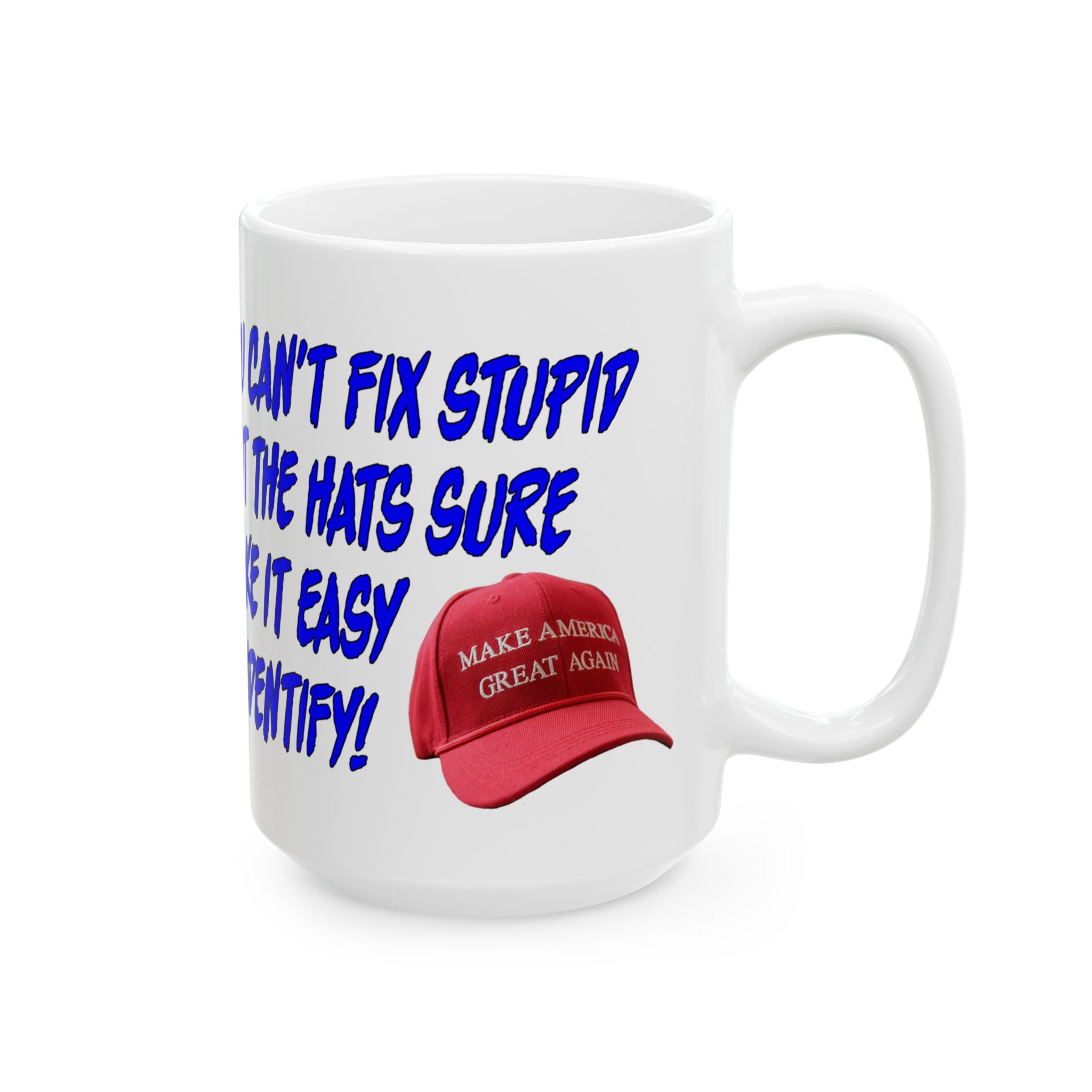 YOU CAN'T FIX STUPID CERAMIC MUG/WHITE
