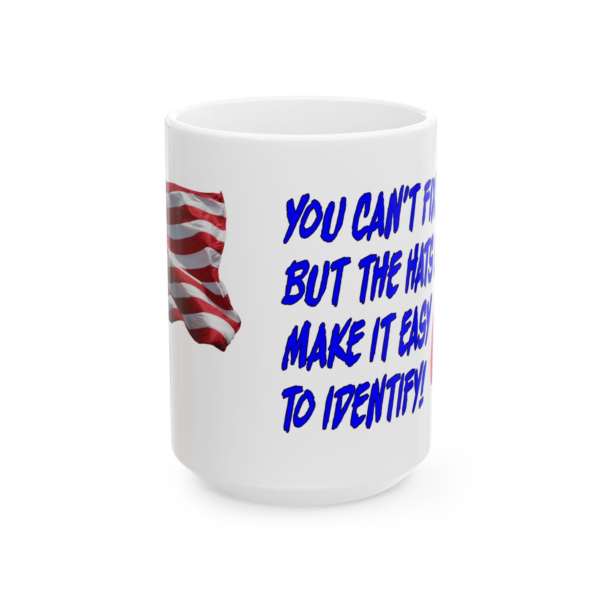 YOU CAN'T FIX STUPID CERAMIC MUG/WHITE