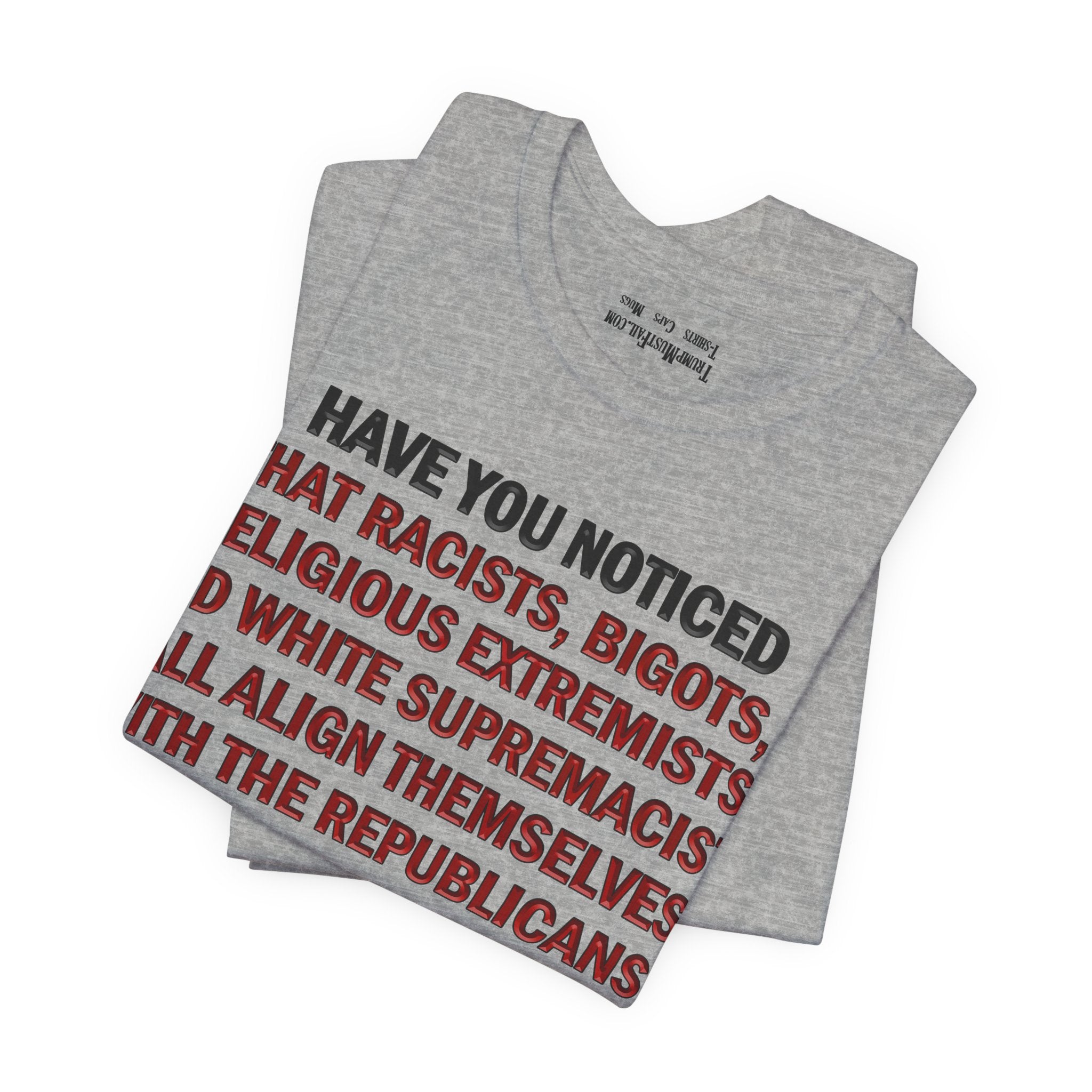 HAVE YOU NOTICED T-SHIRT/ATHLETIC HEATHER