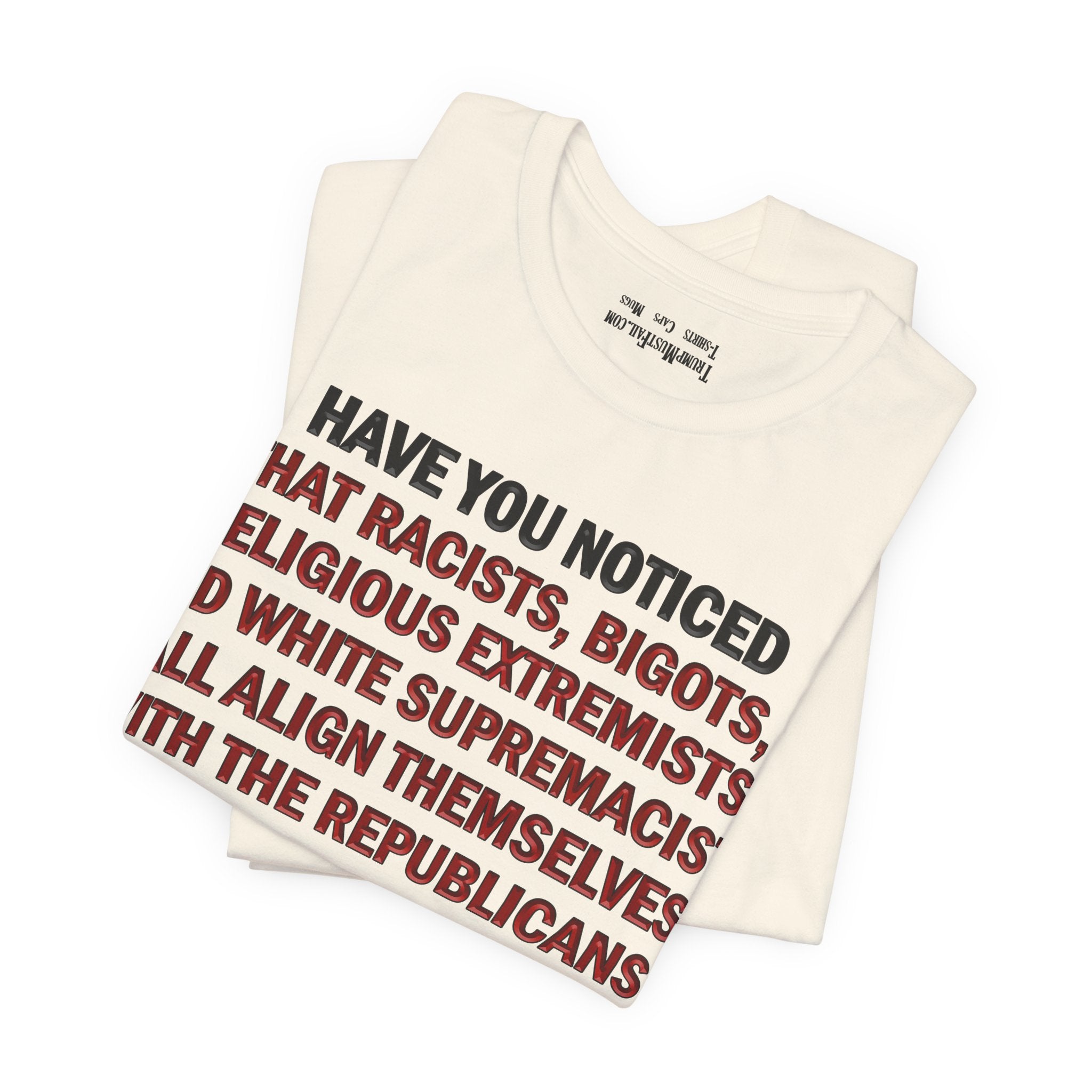 HAVE YOU NOTICED T-SHIRT/NATURAL