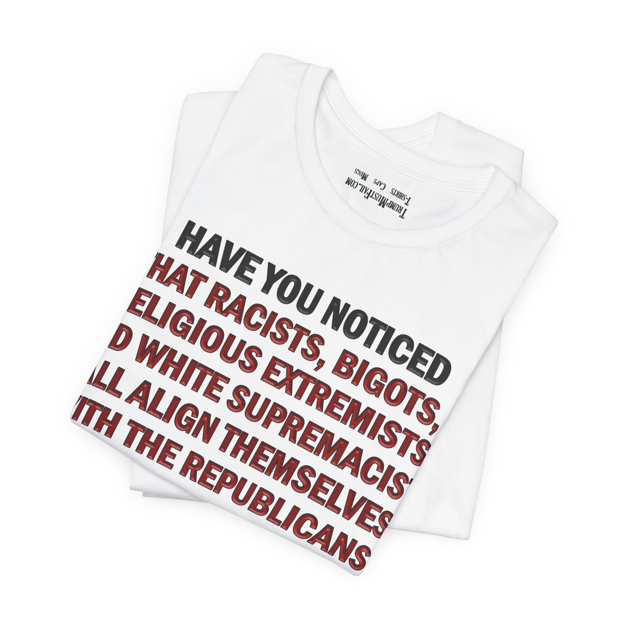 HAVE YOU NOTICED T-SHIRT/WHITE