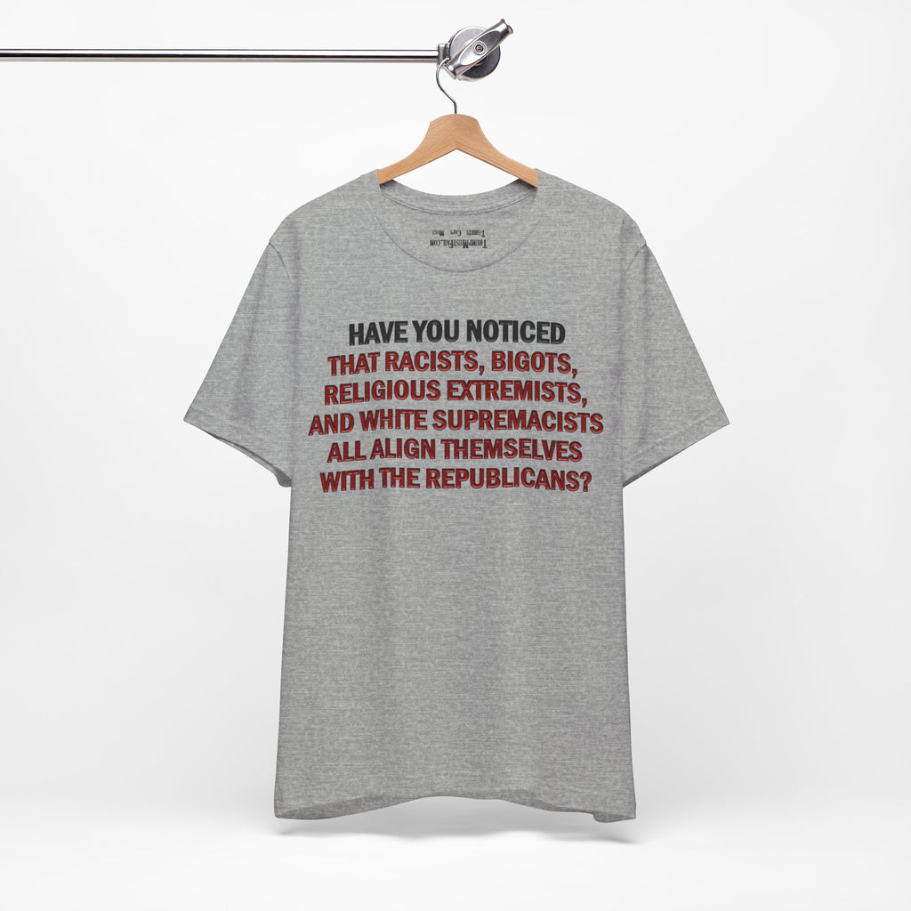 HAVE YOU NOTICED T-SHIRT/ATHLETIC HEATHER