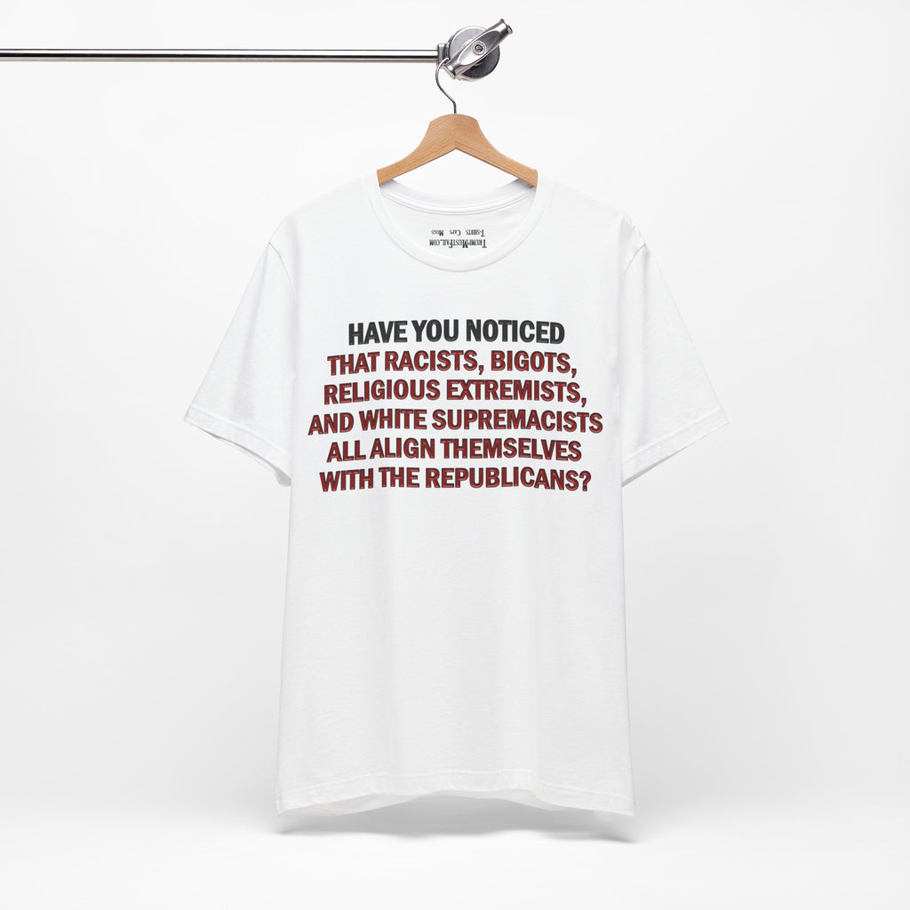 HAVE YOU NOTICED T-SHIRT/WHITE