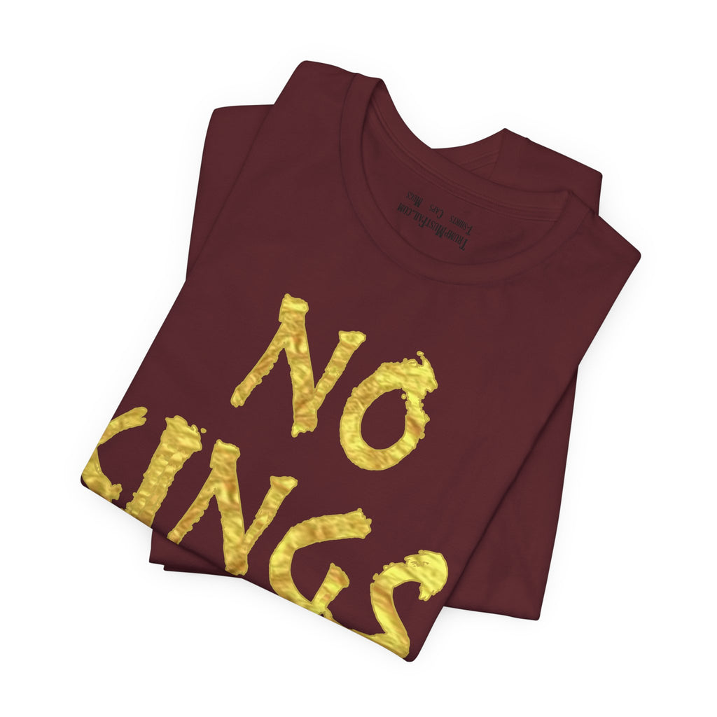 NO KINGS GOLD T-SHIRT/MAROON