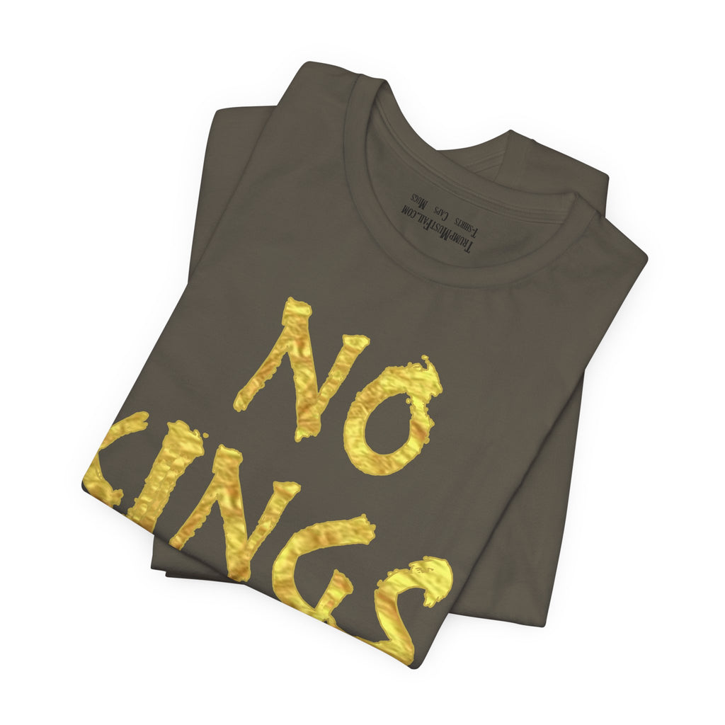 NO KINGS GOLD T-SHIRT/ARMY