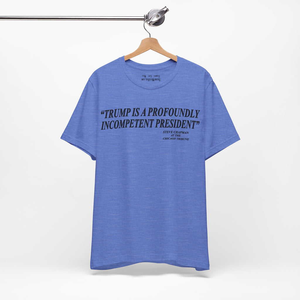 PROFOUNDLY INCOMPETENT T-SHIRT/HEATHER COLUMBIA BLUE