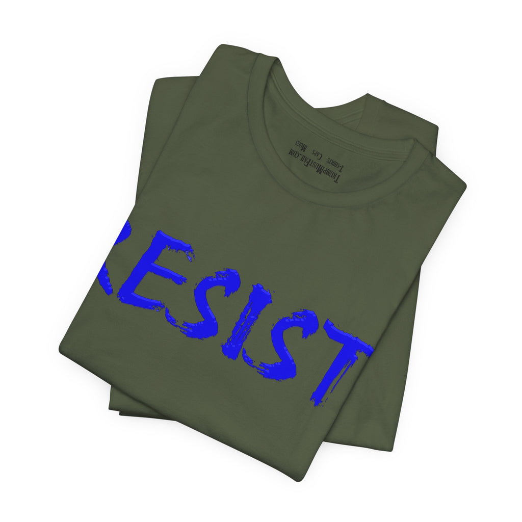 RESIST! T-SHIRT/MILITARY GREEN