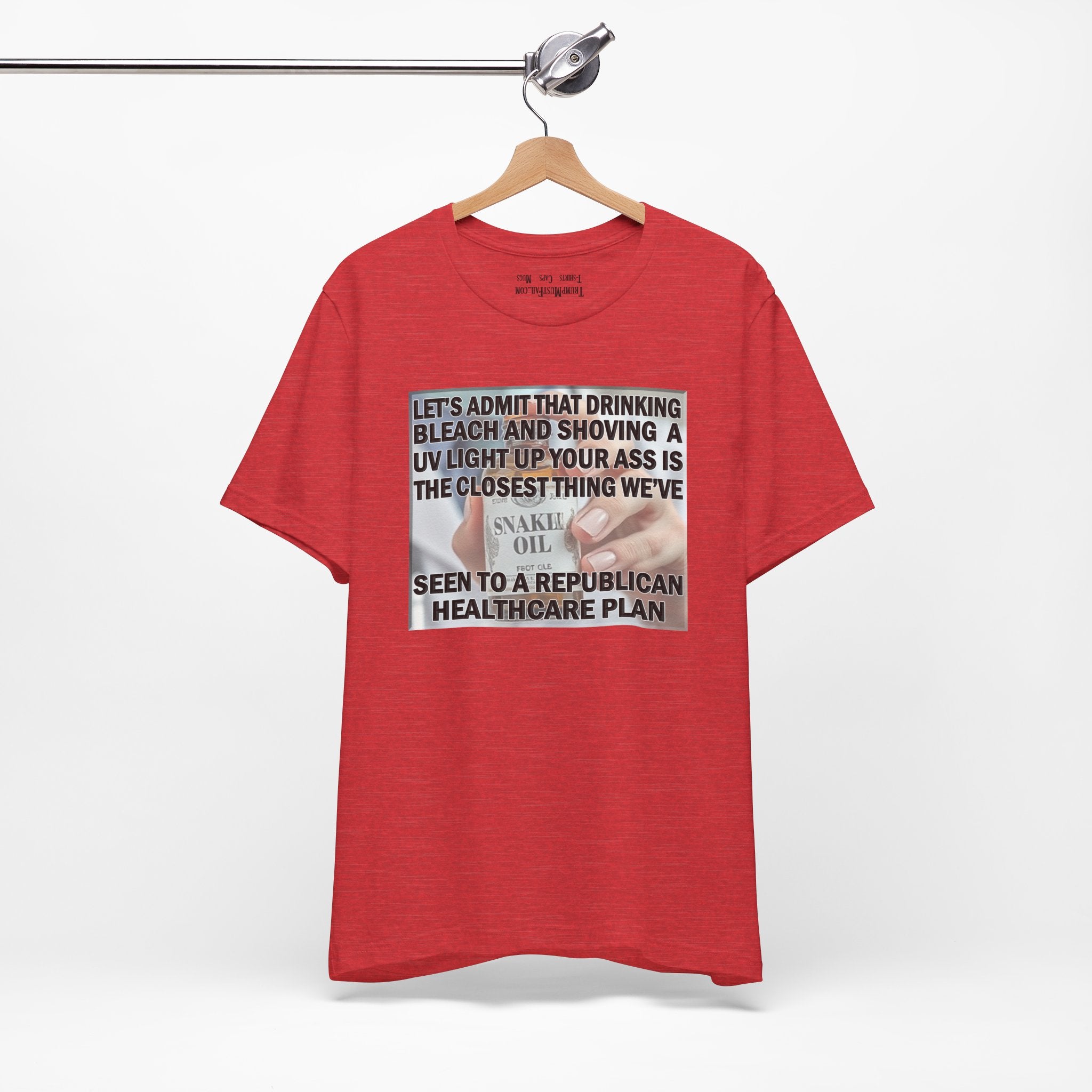 Rebublican Healthcare Plan - Political Statement T-Shirt