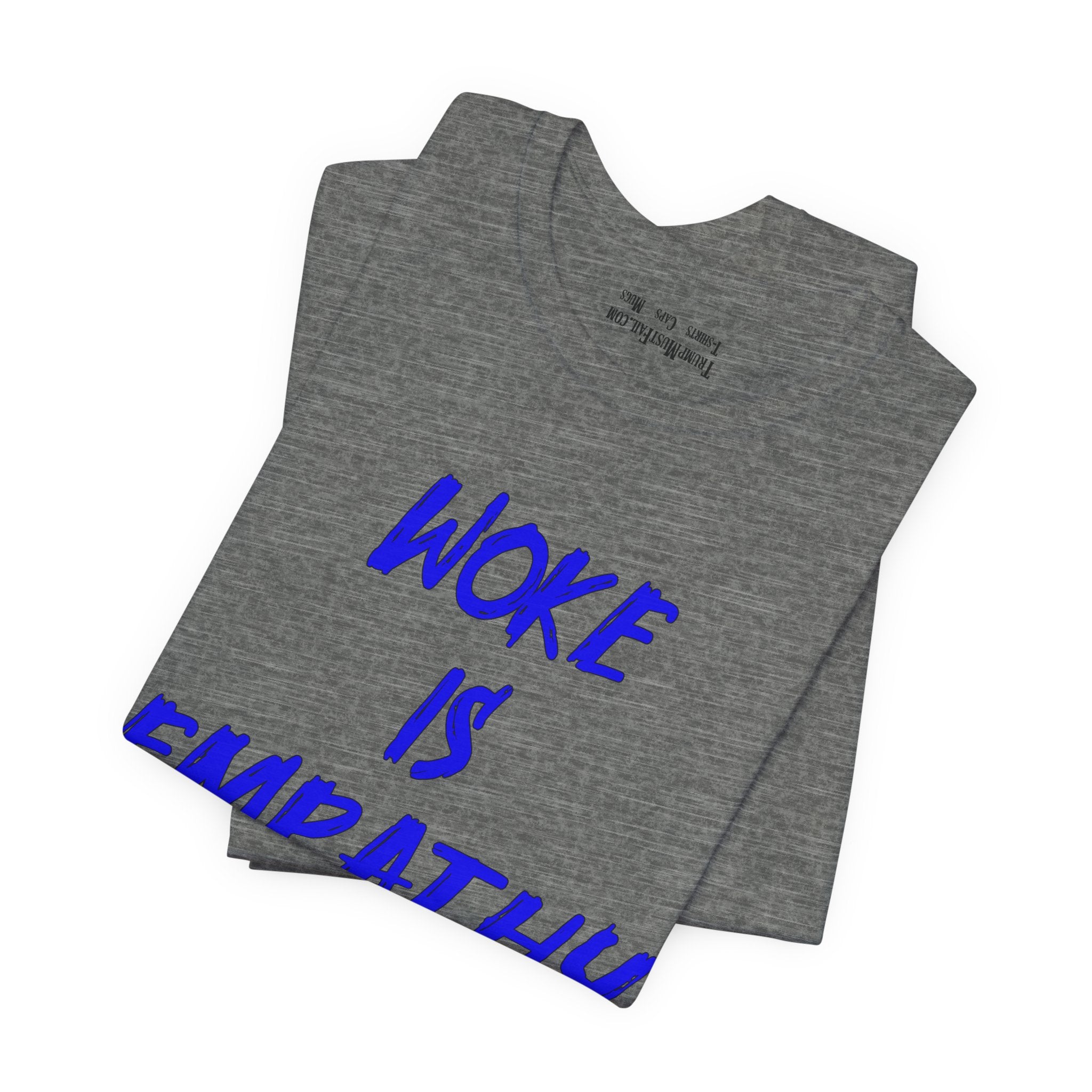 WOKE IS EMPATHY T-SHIRT/DEEP HEATHER 