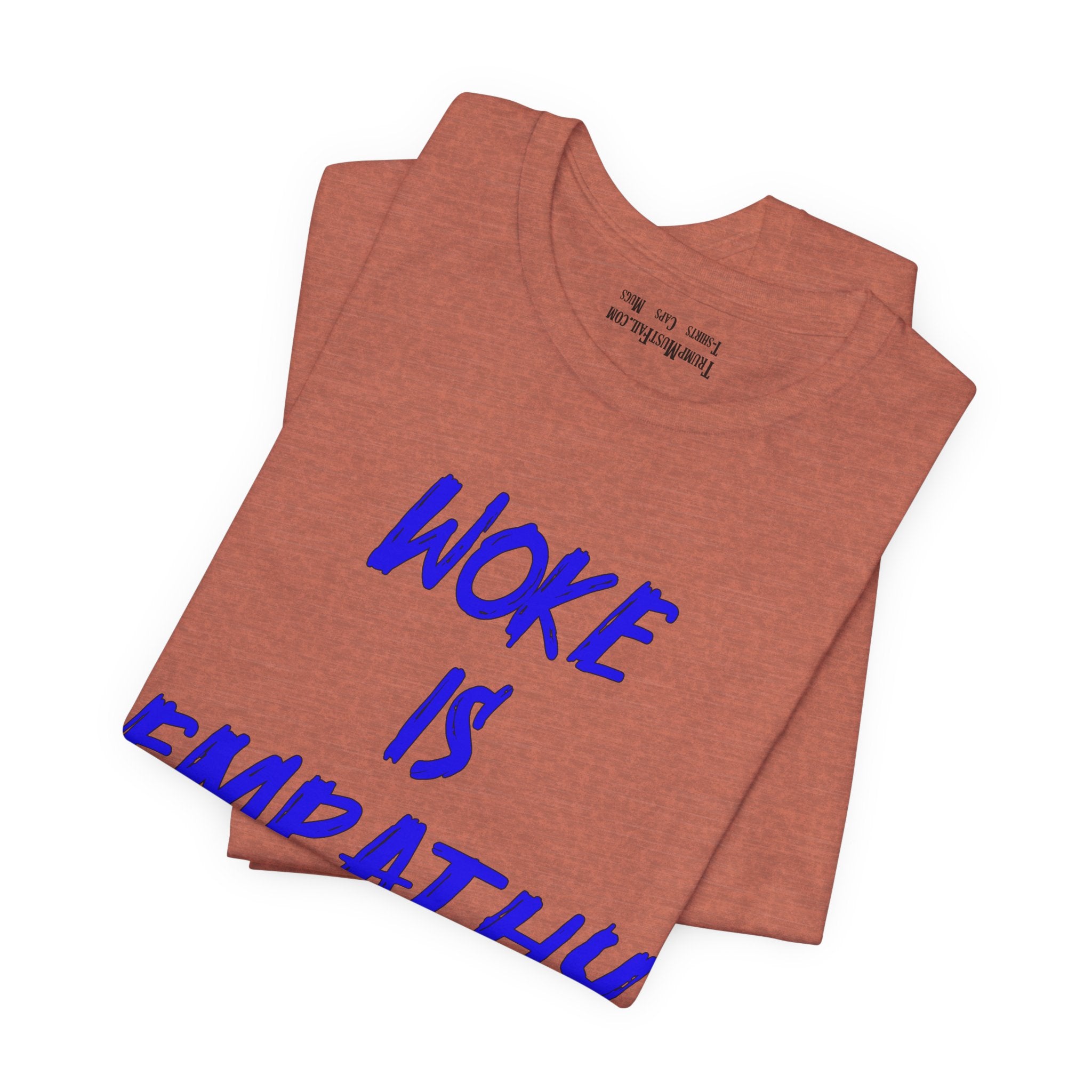 WOKE IS EMPATHY T-SHIRT/HEATHER  CLAY
