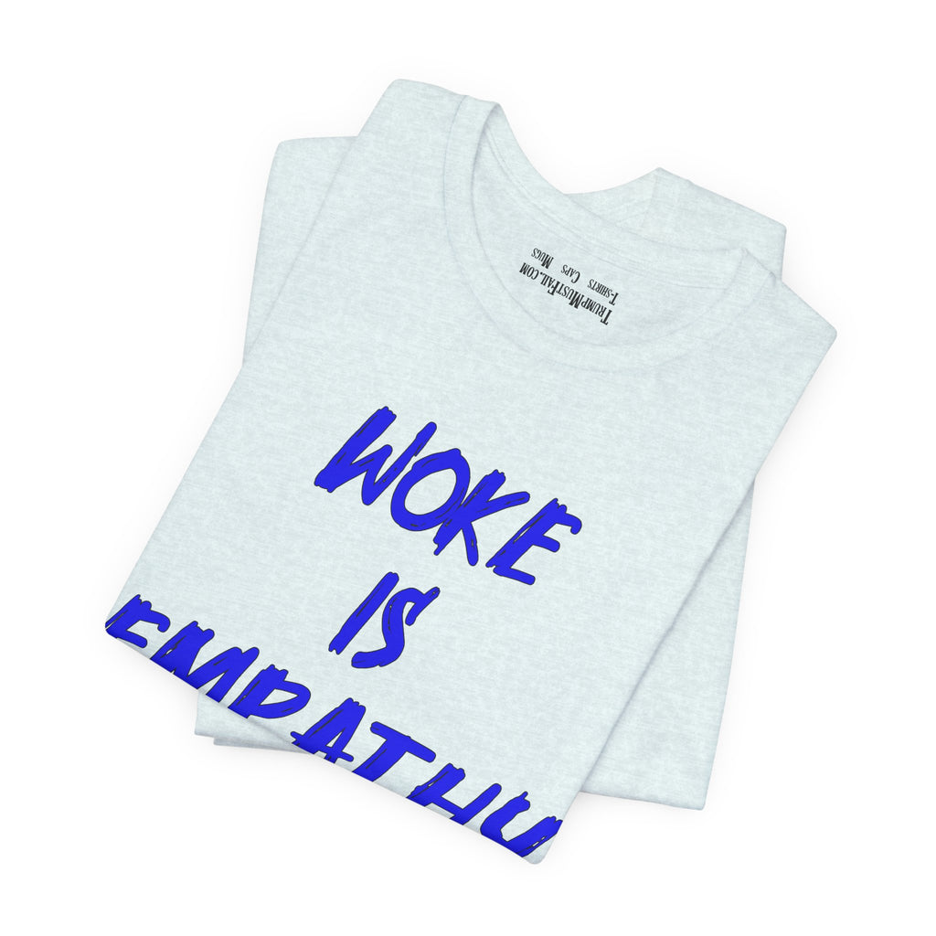WOKE IS EMPATHY T-SHIRT/HEATHER ICE BLUE
