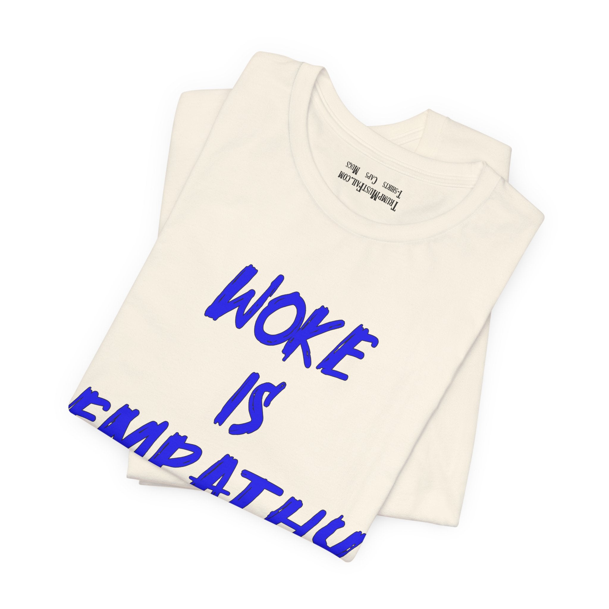 WOKE IS EMPATHY T-SHIRT/NATURAL