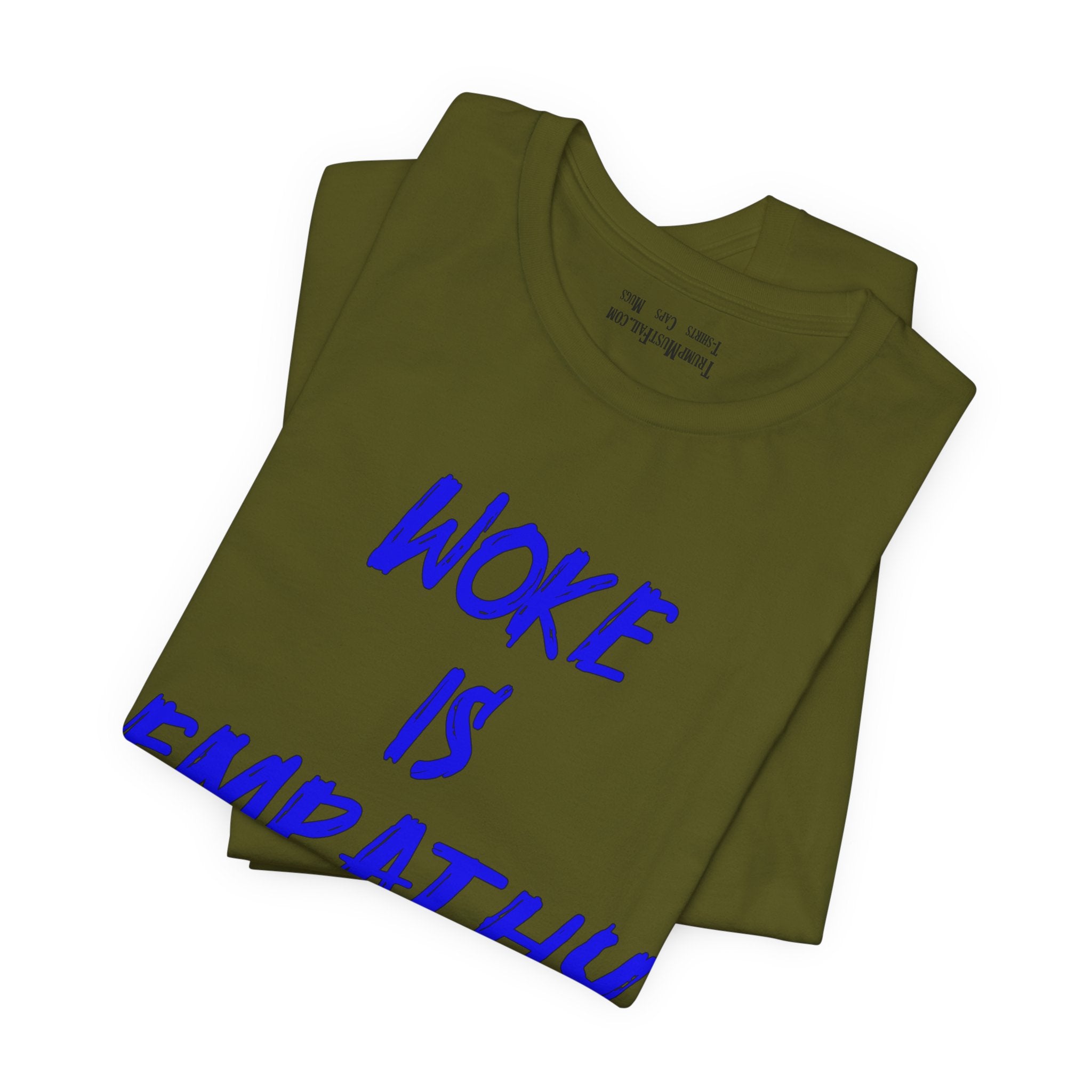 WOKE IS EMPATHY T-SHIRT/OLIVE