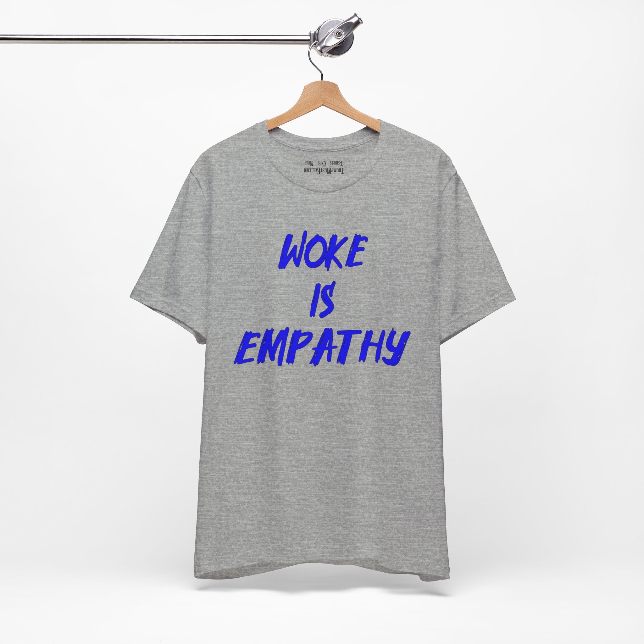 WOKE IS EMPATHY T-SHIRT/ATHLETIC HEATHER