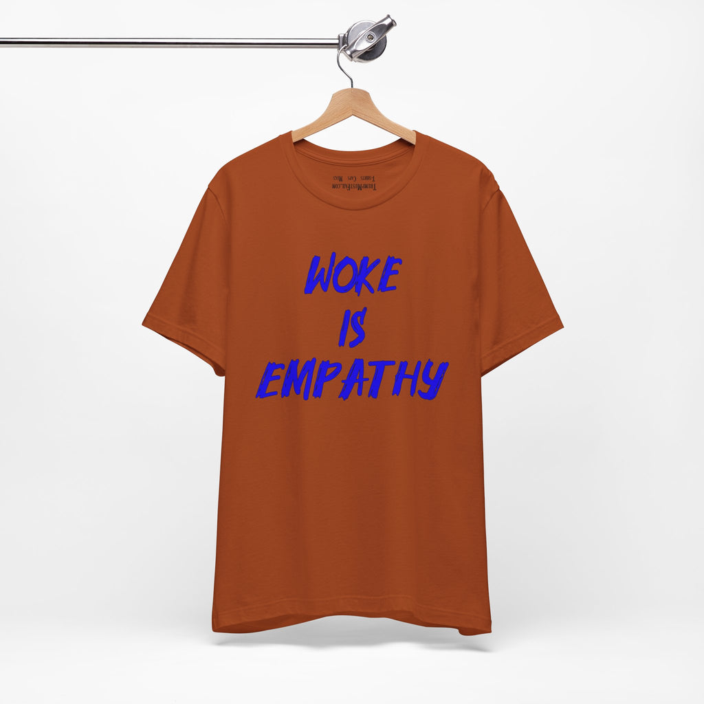 WOKE IS EMPATHY T-SHIRT/AUTUMN