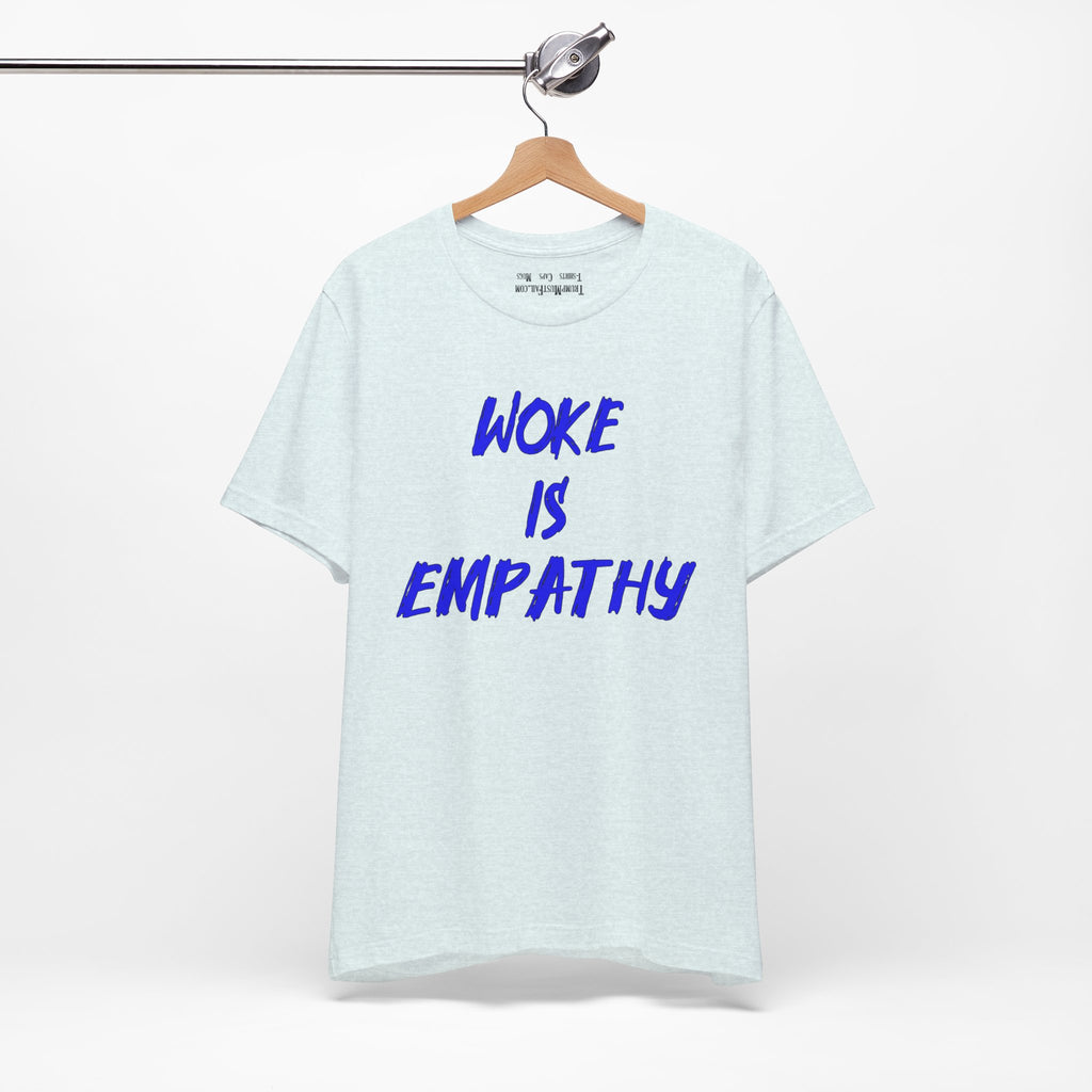 WOKE IS EMPATHY T-SHIRT/HEATHER ICE BLUE