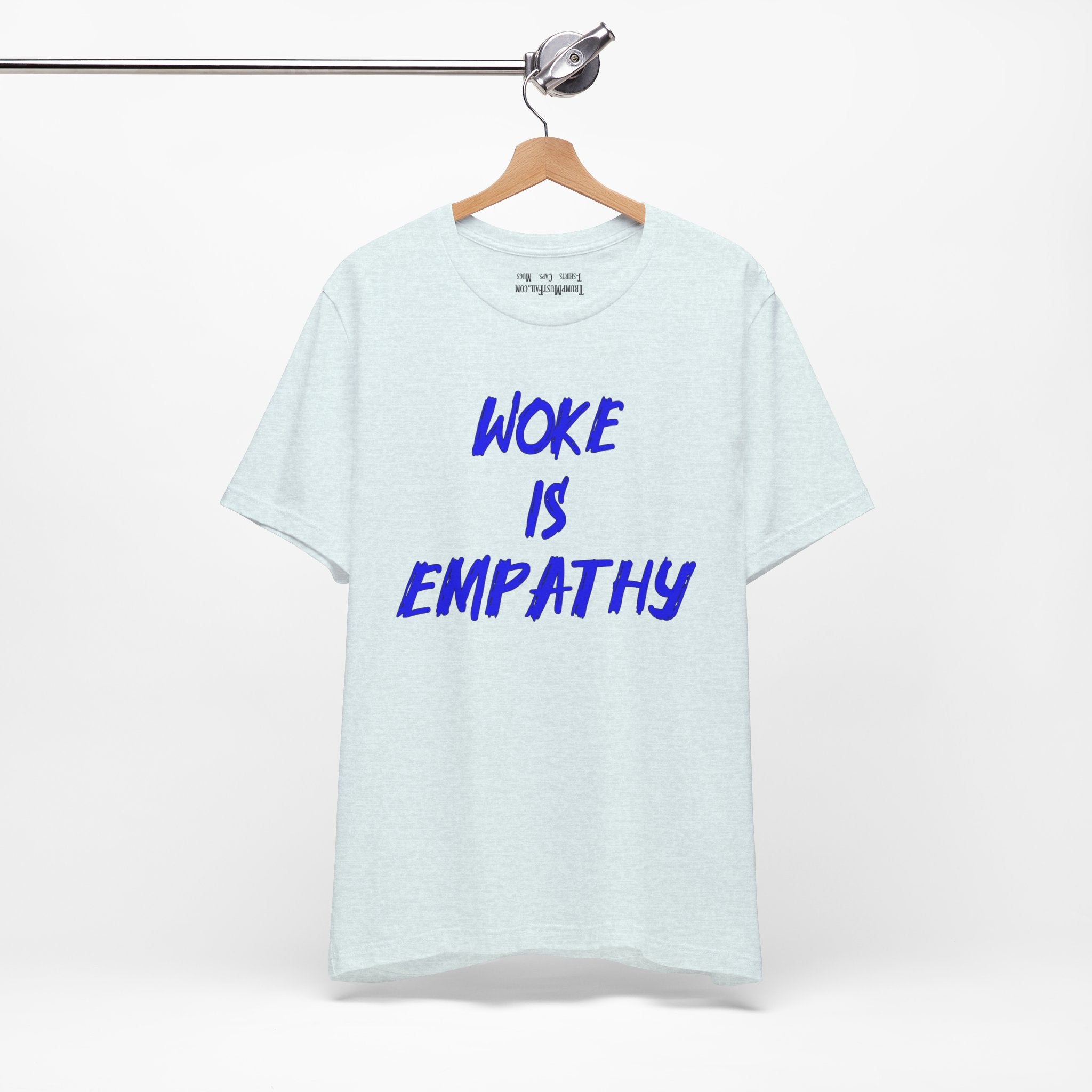 WOKE IS EMPATHY T-SHIRT/HEATHER ICE BLUE