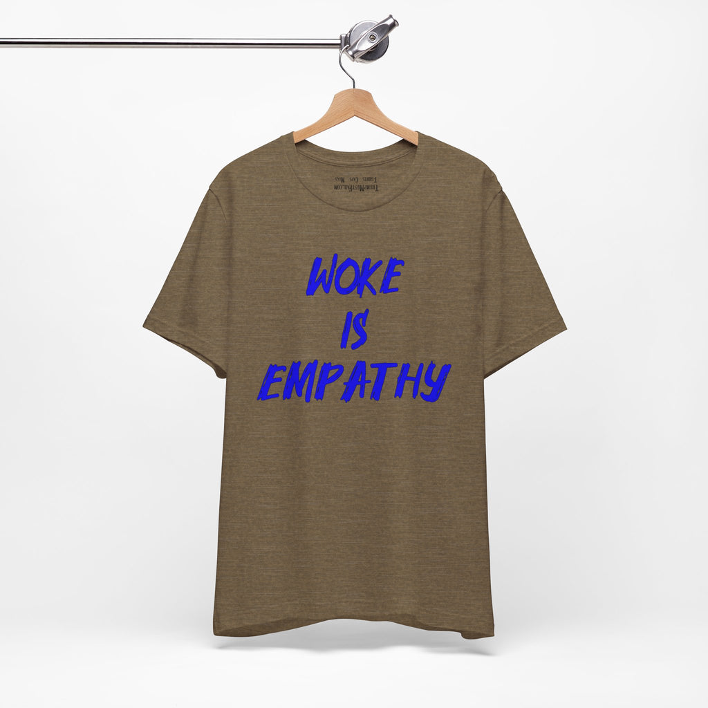 WOKE IS EMPATHY T-SHIRT/HEATHER OLIVE