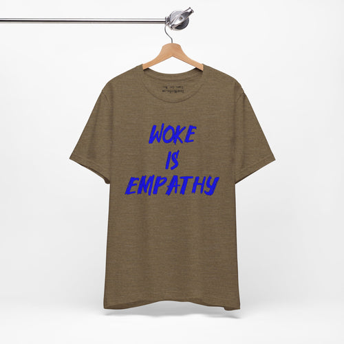WOKE IS EMPATHY T-SHIRT/HEATHER OLIVE