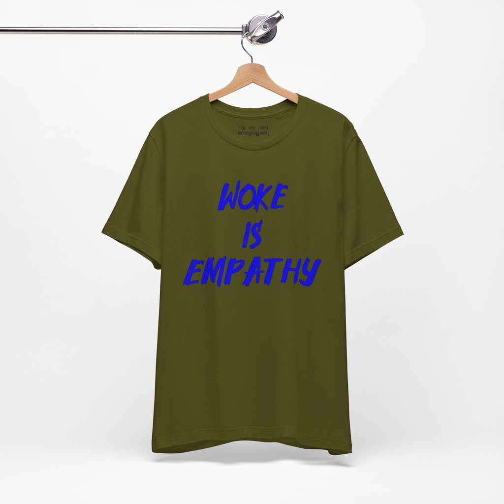 WOKE IS EMPATHY T-SHIRT/OLIVE